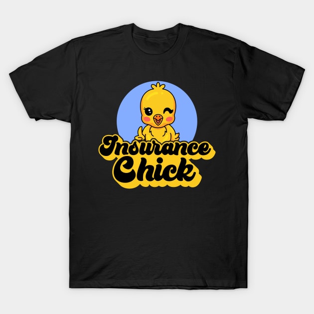 Insurance Chick T-Shirt by maxcode